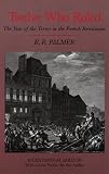 Palmer, R. R.: Twelve Who Ruled: The Year of the Terror in the French Revolution Palmer, R. R.: Twelve Who Ruled: The Year of the Terror in the French Revolution