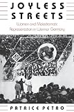 Petro, Patrice: Joyless Streets: Women and Melodramatic Representation in Weimar, Germany