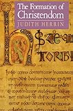 Herrin, Judith: The Formation of Christendom Herrin, Judith: The Formation of Christendom