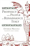 Niccoli, Ottavia: Prophecy and People in Renaissance Italy