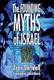 Sternhell, Zeev: Founding Myths of Israel: Nationalism, Socialism, and the Making of the Jewish State Sternhell, Zeev: Founding Myths of Israel: Nationalism, Socialism, and the Making of the Jewish State