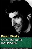 Pinsky, Robert: Sadness and Happiness Pinsky, Robert: Sadness and Happiness