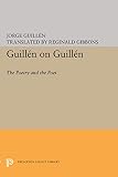 Guill&plusmn;En, Jorge: GuillEn on GuillEn: The Poetry and the Poet