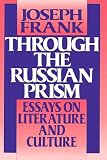 Frank, Joseph: Through the Russian Prism: Essays on Literature and Culture