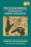Harrison, Jane Ellen: Prolegomena to the Study of Greek Religion Harrison, Jane Ellen: Prolegomena to the Study of Greek Religion
