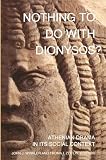 Winkler, John J.: Nothing to Do With Dionysus?: Athenian Drama in Its Social Context