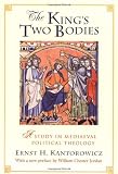 The King's Two Bodies: A Study in Mediaeval Political Theology (0691017042) by Kantorowicz, Ernst H. Kantorowicz, Ernst H.: The King's Two Bodies: A Study in Mediaeval Political Theology