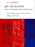 Gombrich, Ernst Hans Josef: Art and Illusion: A Study in the Psychology of Pictorial Representation