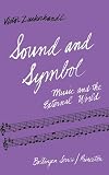 Zuckerkandl, Victor: Sound and Symbol: Music and the External World