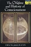Neumann, Erich: Origins and History of Consciousness