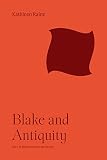 Raine, Kathleen: Blake and Antiquity Raine, Kathleen: Blake and Antiquity