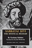 Scholem, Gershom Gerhard: Sabbatai Sevi; The Mystical Messiah, 1626-1676