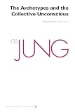 Jung, Carl G.: The Archetypes and the Collective Unconscious. Jung, Carl G.: The Archetypes and the Collective Unconscious.