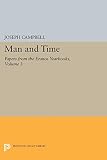 Campbell, Joseph: Man and Time: Papers from the Eranos Yearbooks Campbell, Joseph: Man and Time: Papers from the Eranos Yearbooks