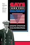 Steffan, Joseph: Gays and the Military: Joseph Steffan Versus the United States Steffan, Joseph: Gays and the Military: Joseph Steffan Versus the United States