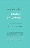Chan Wing-Tsit: Source Book in Chinese Philosophy Chan Wing-Tsit: Source Book in Chinese Philosophy