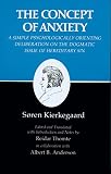Kierkegaard, Saren Aabye: The Concept of Anxiety: A Simple Psychologically Orienting Deliberation on the Dogmatic Issue of Hereditary Sin