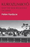 Hardacre, Helen: Kurozumikyo and the New Religions of Japan