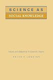 Longino, Helen E.: Science As Social Knowledge: Values and Objectivity in Scientific Inquiry