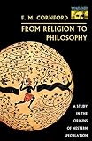 Cornford, F.M.: From Religion to Philosophy: A Study in the Origins of Western Speculation Cornford, F.M.: From Religion to Philosophy: A Study in the Origins of Western Speculation