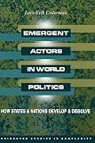 Cederman, Lars-Erik: Emergent Actors in World Politics: How States and Nations Develop and Dissolve