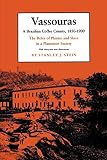 Stein, Stanley J.: Vassouras: A Brazilian Coffee County, 1850-1900 Stein, Stanley J.: Vassouras: A Brazilian Coffee County, 1850-1900