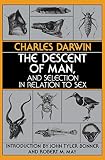 Darwin, Charles Robert: The Descent of Man, and Selection in Relation to Sex