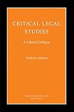 Altman, Andrew: Critical Legal Studies: A Liberal Critique