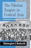 Beckwith, Christopher I.: The Tibetan Empire in Central Asia: A History of the Struggle for Great Power Among Tibetans, Turks, Arabs, and Chinese During the Early Middle Ages