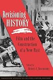 Rosenstone, Robert A.: Revisioning History: Film and the Construction of a New Past Rosenstone, Robert A.: Revisioning History: Film and the Construction of a New Past
