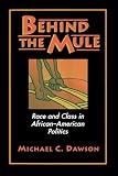 Dawson, Michael C.: Behind the Mule: Race and Class in African-American Politics