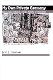 Santner, Eric L.: My Own Private Germany: Daniel Paul Schreber's Secret History of Modernity