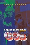 Burner, David: Making Peace With the 60s Burner, David: Making Peace With the 60s