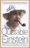 Calaprice, Alice: The Quotable Einstein Calaprice, Alice: The Quotable Einstein