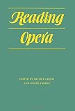 Groos, Arthur: Reading Opera Groos, Arthur: Reading Opera
