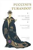 Ashbrook, William: Puccini's Turandot: The End of the Great Tradition Ashbrook, William: Puccini's Turandot: The End of the Great Tradition