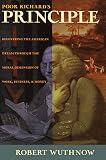 Wuthnow, Robert: Poor Richard's Principle: Recovering the American Dream Through the Moral Dimension of Work, Business, and Money Wuthnow, Robert: Poor Richard's Principle: Recovering the American Dream Through the Moral Dimension of Work, Business, and Money