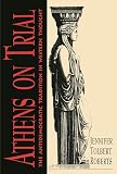 Roberts, Jennifer Tolbert: Athens on Trial: The Antidemocratic Tradition in Western Thought Roberts, Jennifer Tolbert: Athens on Trial: The Antidemocratic Tradition in Western Thought