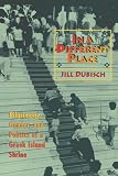 Dubisch, Jill: In a Different Place: Pilgrimage, Gender, and Politics at a Greek Island Shrine Dubisch, Jill: In a Different Place: Pilgrimage, Gender, and Politics at a Greek Island Shrine