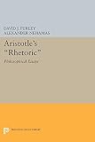 Furley, David J.: Aristotle's Rhetoric: Philosophical Essays