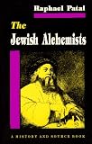 Patai, Raphael: The Jewish Alchemists: A History and Source Book Patai, Raphael: The Jewish Alchemists: A History and Source Book