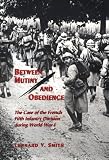 Smith, Leonard V.: Between Mutiny and Obedience: The Case of the French Fifth Infantry Division During World War I Smith, Leonard V.: Between Mutiny and Obedience: The Case of the French Fifth Infantry Division During World War I