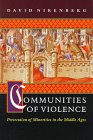 David Nirenberg: Communities of Violence: Persecution of Minorities in the Middle Ages