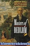 Scull, Andrew: Masters of Bedlam: The Transformation of the Mad-Doctoring Trade Scull, Andrew: Masters of Bedlam: The Transformation of the Mad-Doctoring Trade