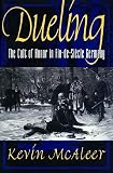 McAleer, Kevin: Dueling: The Cult of Honor in Fin-De-Siecle Germany McAleer, Kevin: Dueling: The Cult of Honor in Fin-De-Siecle Germany