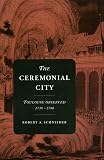 Schneider, Robert A.: The Ceremonial City: Toulouse Observed, 1738-1780 Schneider, Robert A.: The Ceremonial City: Toulouse Observed, 1738-1780