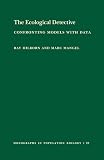 Hilborn, Ray: The Ecological Detective: Confronting Models With Data Hilborn, Ray: The Ecological Detective: Confronting Models With Data