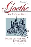 Goethe, Johann Wolfgang Von: Essays on Art and Literature
