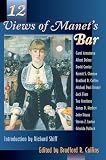 Collins, Bradford R.: 12 Views of Manet's Bar