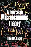 Kreps, David M.: A Course in Microeconomic Theory Kreps, David M.: A Course in Microeconomic Theory
